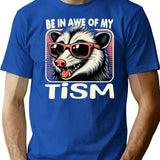 Be In Awe Of My Tism Possum T-Shirt - Blue