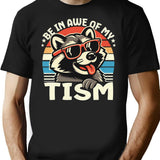Be In Awe Of My Tism T-Shirt - Black