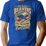 Because Beavers Are Freaking Awesome Beaver Art Beaver Love Beaver Mama Beaver Owner Beaver Girl Funny Beaver Beaver Mom T-Shirt - Blue