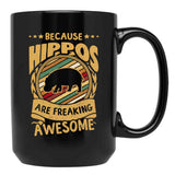 Because Hippos Are Freaking Awesome Hippo Art Hippo Love Hippo Mama Hippo Owner Hippo Girl Funny Hippo Hippo Mom Black Coffee Mug, Gift Coffee Mug - Black