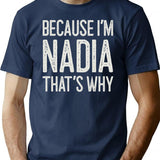 Because Im Nadia Thats Why Funny Personalized Name T-Shirt - Navy