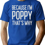 Because Im Poppy Thats Why Funny Personalized Name T-Shirt - Blue
