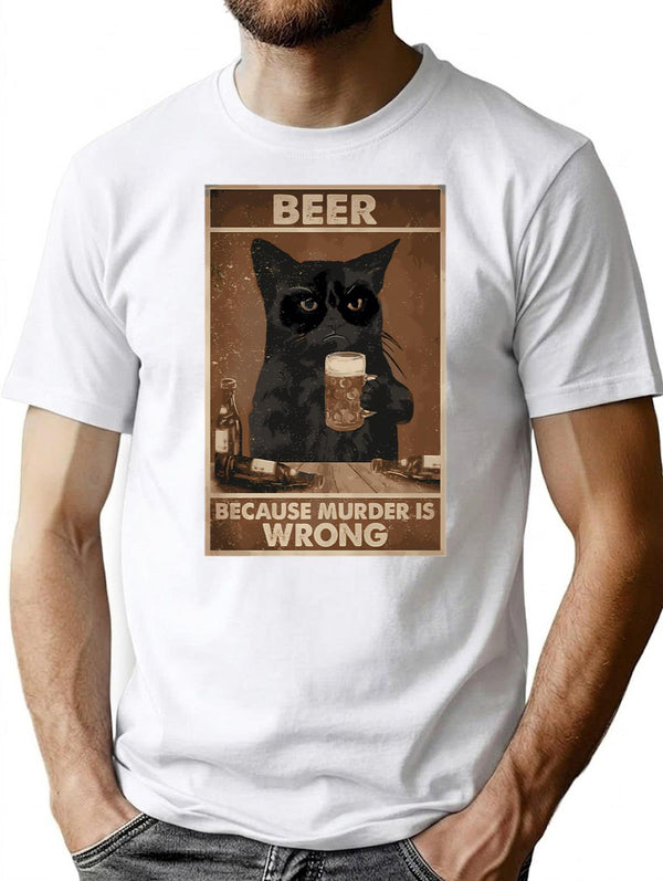 Beer Because Murder Is Wrong Funny Art Design Happy Apparel Essential Inspiration Joy Mood T-Shirt - White