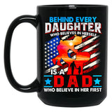 Behind Every Daughter Who Believes In Herself Is A Dad (1) Black Coffee Mug