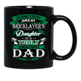 Behind Every Great Bricklayer Daughter Is A Truly Amazing Dad Black Coffee Mug - Black