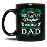 Behind Every Great Bricklayer Daughter Is A Truly Amazing Dad Black Coffee Mug