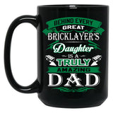 Behind Every Great Bricklayer Daughter Is A Truly Amazing Dad Black Coffee Mug