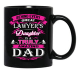 Behind Every Great Lawyer Daughter Is A Truly Amazing Dad (1) Black Coffee Mug - Black
