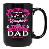 Behind Every Great Lawyer Daughter Is A Truly Amazing Dad (1) Black Coffee Mug - Black