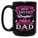 Behind Every Great Lawyer Daughter Is A Truly Amazing Dad (1) Black Coffee Mug
