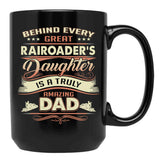 Behind Every Great Rairoader Daughter Is A Truly Amazing Dad Black Coffee Mug - Black