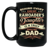 Behind Every Great Rairoader Daughter Is A Truly Amazing Dad Black Coffee Mug