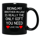 Being My Brother In Law Is Really The Only You Need Black Coffee Mug - Black