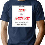 Being Sexy Is A Nasty Job T-Shirt - Navy