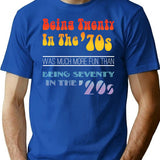 Being Twenty In The '70s Was Much More Fun Than Being Seventy In The '20s - Funny Boomer Design (1) T-Shirt - Blue
