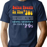 Being Twenty In The '70s Was Much More Fun Than Being Seventy In The '20s - Funny Boomer Design T-Shirt - Navy