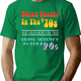 Being Twenty In The '70s Was Much More Fun Than Being Seventy In The '20s - Funny Boomer Design T-Shirt - Green
