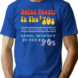 Being Twenty In The '70s Was Much More Fun Than Being Seventy In The '20s - Funny Boomer Design T-Shirt - Blue