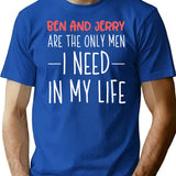 Ben And Jerry Are The Only Men I Need In My Life T-Shirt - Blue