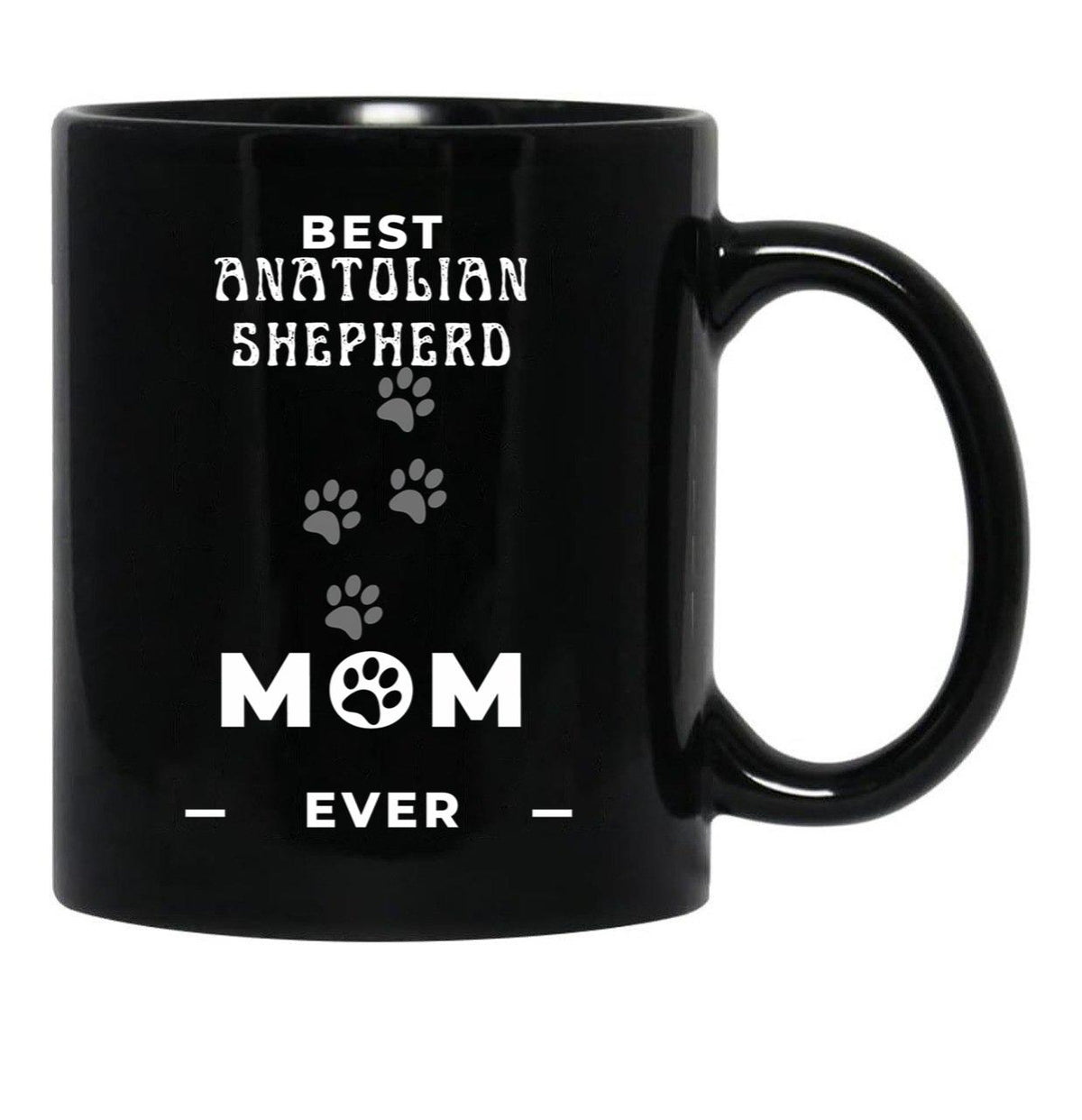 Best Anatolian Shepherd Mom Ever Black Coffee Mug, Gift Coffee Mug - Black