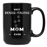 Best Bracco Italiano Mom Ever Black Coffee Mug, Gift Coffee Mug - Black