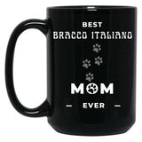 Best Bracco Italiano Mom Ever Black Coffee Mug, Gift Coffee Mug