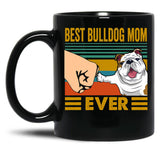 Best Bulldog Mom Ever Funny Cute Bulldog Owner Black Coffee Mug, Gift Coffee Mug