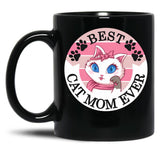 Best Cat Mom Ever (3) Black Coffee Mug, Gift Coffee Mug