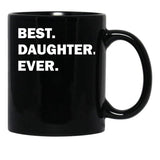 Best Daughter Ever Mug (1) Black Coffee Mug - Black