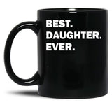 Best Daughter Ever Mug (1) Black Coffee Mug