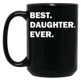 Best Daughter Ever Mug (1) Black Coffee Mug
