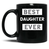 Best Daughter Ever (4) Black Coffee Mug