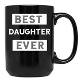 Best Daughter Ever (4) Black Coffee Mug - Black