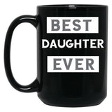 Best Daughter Ever (4) Black Coffee Mug