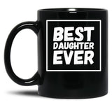 Best Daughter Ever (5) Black Coffee Mug