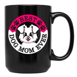 Best Dog Mom Ever Black Coffee Mug, Gift Coffee Mug - Black