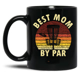 Best Mom By Par Funny Disc Golfer Mom Disc Golfing Black Coffee Mug, Gift Coffee Mug