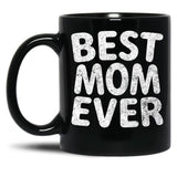 Best Mom Ever Casual Shirt Funny Mother'S Day Gift Christmas Black Coffee Mug, Gift Coffee Mug