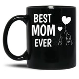 Best Mom Ever Funny Mothers Day Gift Black Coffee Mug, Gift Coffee Mug