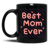 Best Mom Ever Black Coffee Mug, Gift Coffee Mug