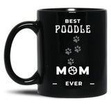 Best Poodle Mom Ever Black Coffee Mug, Gift Coffee Mug