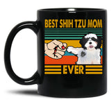 Best Shih Tzu Mom Ever Funny Shih Tzu Owner Black Coffee Mug, Gift Coffee Mug