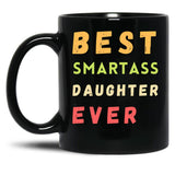 Best Smartass Daughter Ever (1) Black Coffee Mug