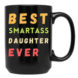 Best Smartass Daughter Ever (1) Black Coffee Mug - Black