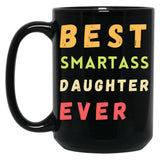Best Smartass Daughter Ever (1) Black Coffee Mug