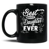 Best Smartass Daughter Ever Black Coffee Mug