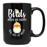 Birds Make Me Happy Black Coffee Mug, Gift Coffee Mug - Black