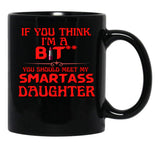 Bitch With A Smartass Daughter Black Coffee Mug - Black