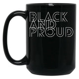Black And Proud For Proud African Americans And People Of Color. Black Coffee Mug