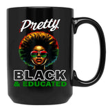 Black History Pretty Black And Educated Black Coffee Mug - Black